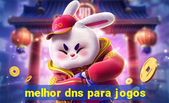 melhor dns para jogos